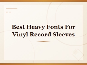 Heavy Display Fonts That Make Vinyl Sleeves Stand Out