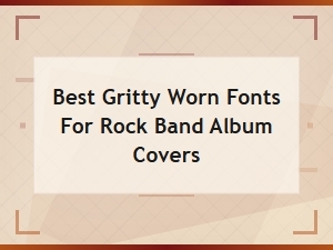 Best Gritty Worn Fonts for Rock Band Album Covers