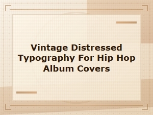 Vintage Distressed Hip Hop Album Cover Fonts and Typography