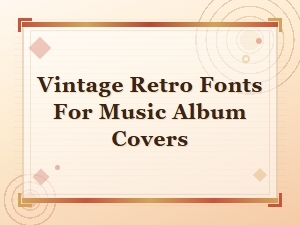 Vintage Retro Fonts for Music Album Covers – Free Download Collection